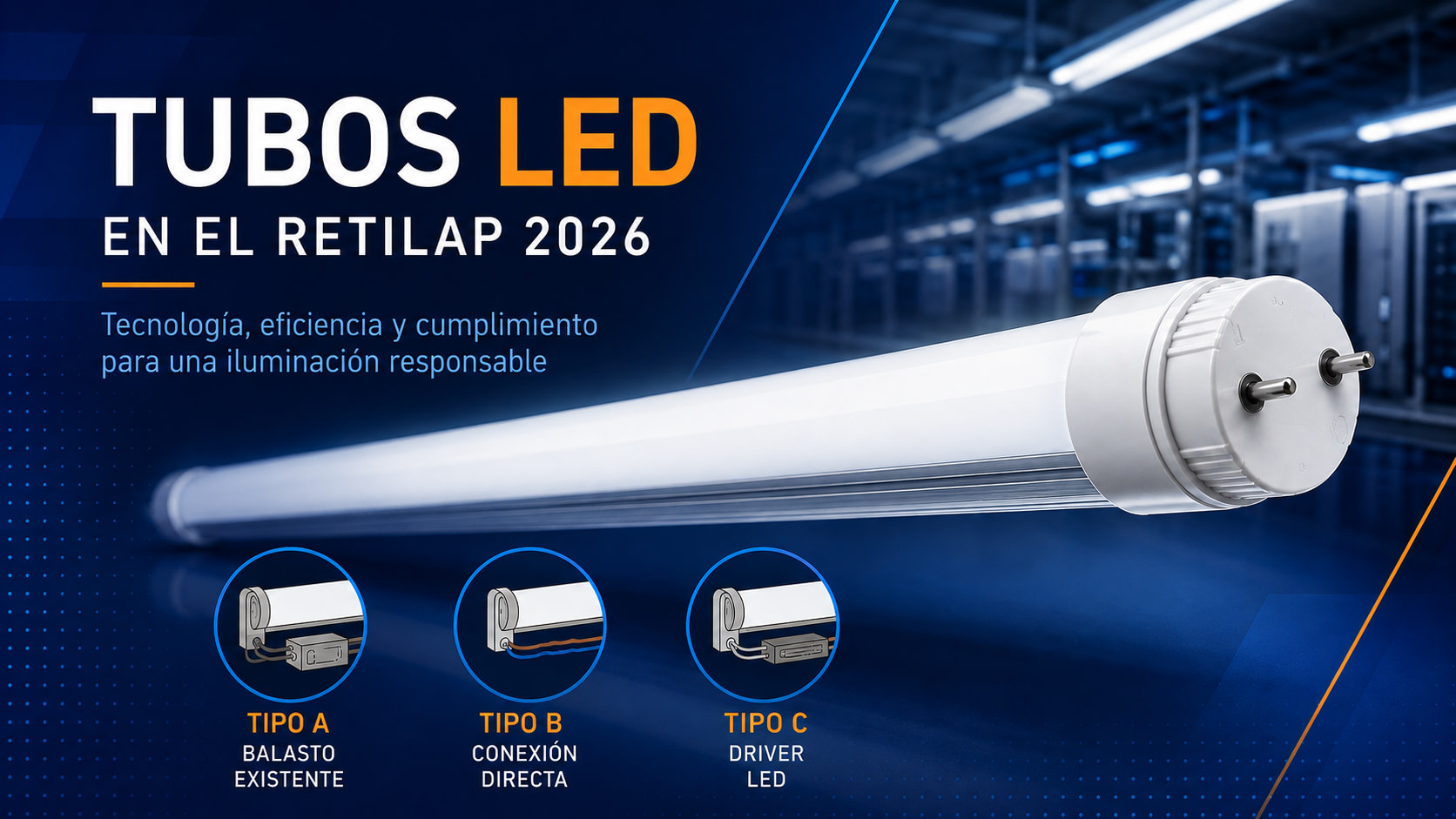 Tubos LED y RETILAP 2026: 7 requisitos que fabricantes e importadores deben revisar